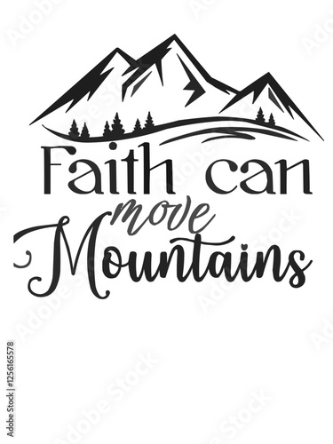 Faith can move mountains 