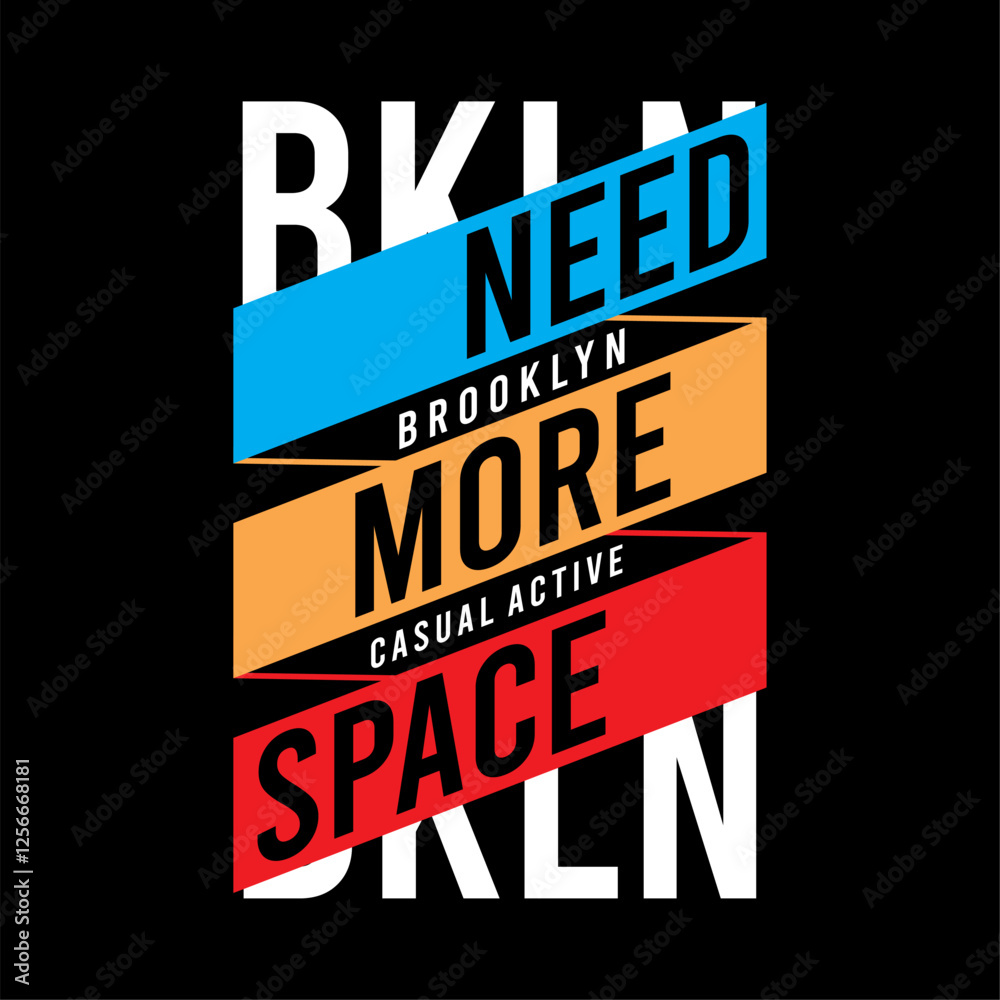 Need more space with casual active. typography design tshirt , banner, posters Need more space with casual active. typography design tshirt , banner, posters