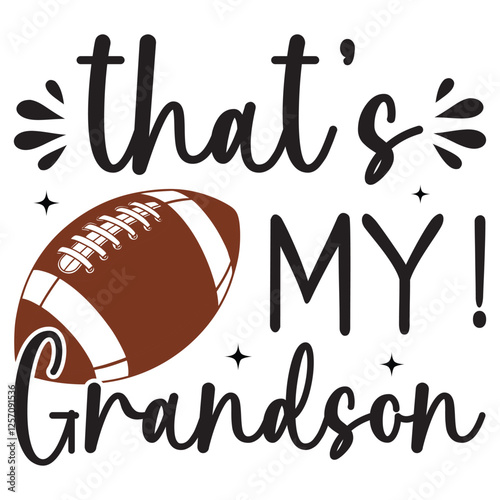 That's My grandson Football Lover Design - American football Typography T-shirt Design Vector
