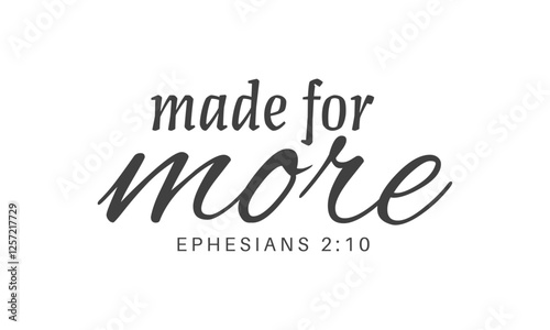 Biblical Phrase, Made for more, Christian typography for banner, poster, photo overlay, apparel design