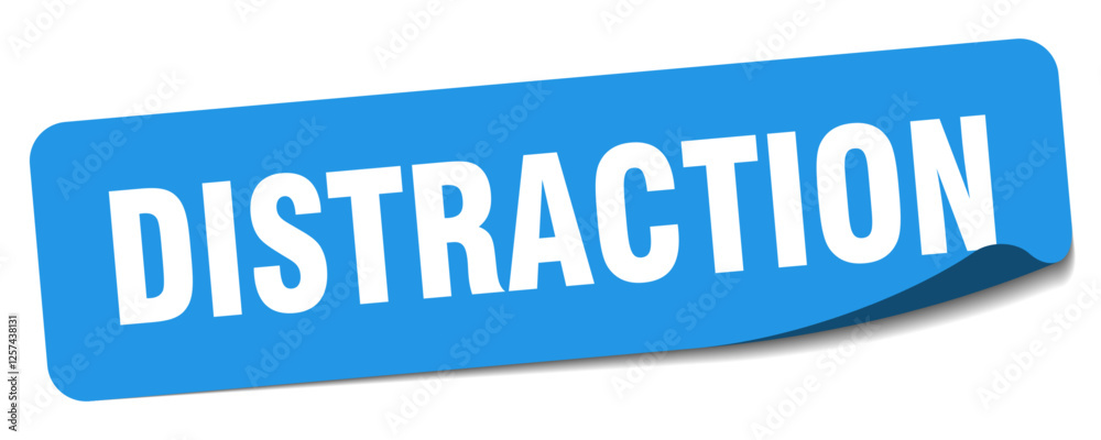 distraction sticker. distraction label distraction sticker. distraction label
