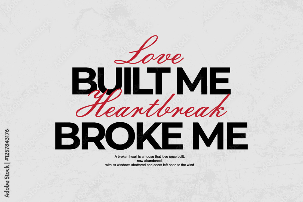 Fototapeta premium Typography broken heart quotes Urban Streetwear Aesthetic quotes graphic design