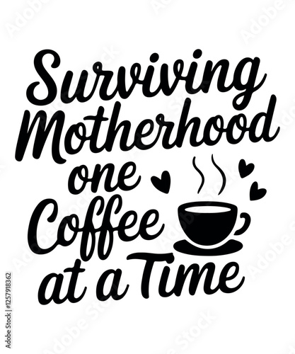 Surviving Motherhood One Coffee typography t shirt design