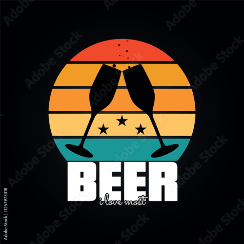 Beer I love most retro t-shirt design with bubble wine glass vector
