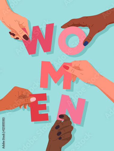 Women's hands of different nationalities and cultures holding letters WOMEN. Concept of female solidarity. Design for March 8, International Women's Day. Hand drawn vector for poster, banner, card