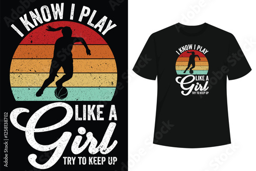 I Know I Play Like A Girl Shirt - Basketball Girl T-Shirt