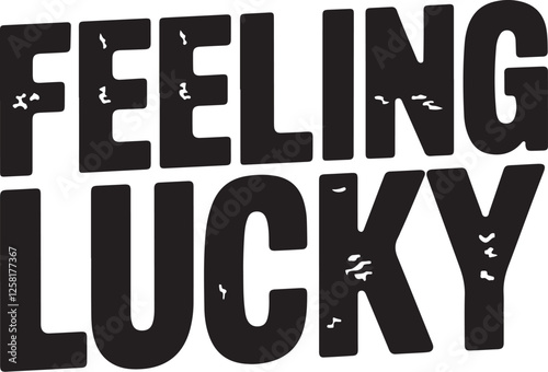 bold feeling lucky text for st. patrick’s day t-shirts and celebration designs