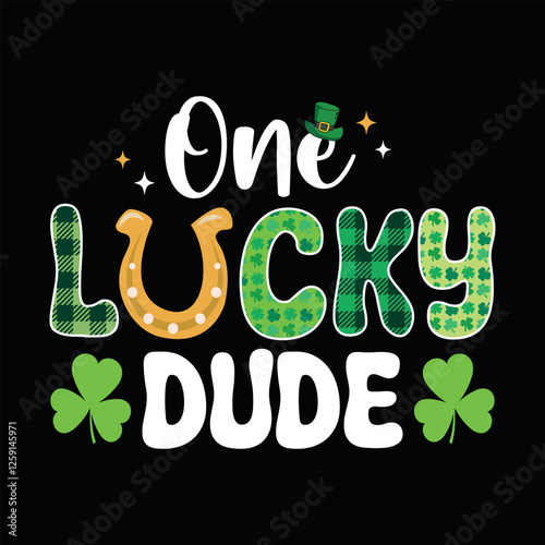 One lucky dude - St. Patrick's day quote vector t shirt design