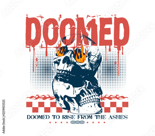 doomed slogan with skull grunge spray paint, design graphic illustration, for streetwear and urban style t-shirts design, hoodies, etc