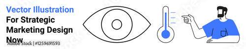 Eye, thermometer with heat indicator, person pointing at tools. Ideal for analysis, vision, strategy, branding, metrics data monitoring innovation. Perfect for flat landing page banner