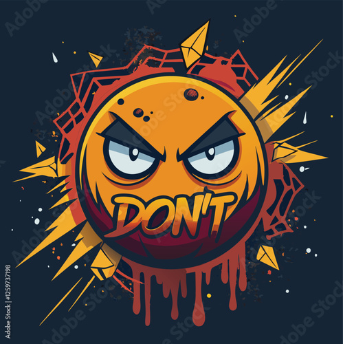 Expressive cartoon emoji displays an angry face with graffiti style 'DON'T' text at the bottom.