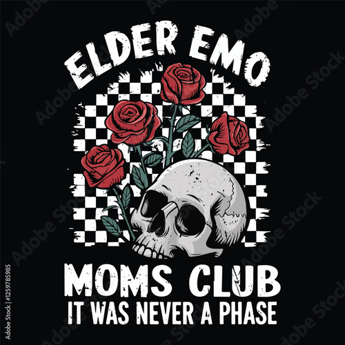 Elder emo moms club it was never a phase, skull with rose vector vintage t shirt design 