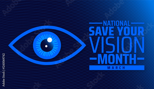 National Save Your Vision Month blue color technology concept eye design background banner or poster design template. observed every year in March. Holiday concept. Use to any Template, card, poster.