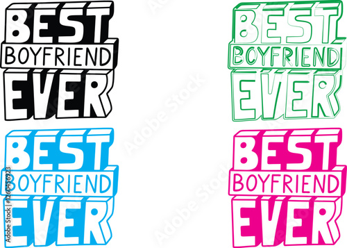 Hand-drawn text, typographic design, colorful variations, best boyfriend ever phrase, stick figure illustration, doodle style, word art, multiple color options, simple graphic elements, playful letter