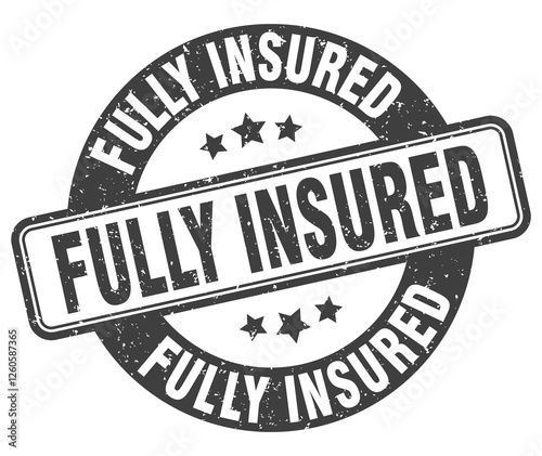 fully insured stamp. fully insured label. round grunge sign
