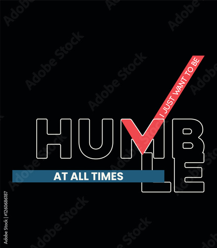 Stay Humble T-Shirt Design
