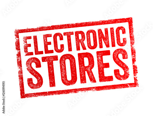 Electronic Stores - retail shops or online businesses that sell electronic devices and gadgets, text concept stamp