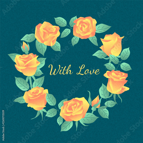 Greeting card with round frame of orange yellow roses and text. Vector color textured illustration in flat style with gradient 