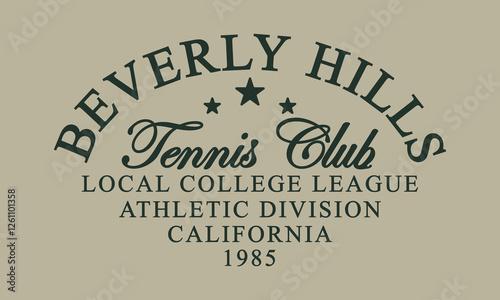 Beverly Hills Tennis Club local college league athletic division California 1985college slogan tee typography print design. Vector t-shirt graphic or other uses.