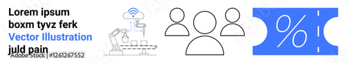 Robotic arm with wireless connection, three user icons signifying teamwork, and blue ticket with percentage discount. Ideal for tech, collaboration, discounts, marketing, AI, innovation