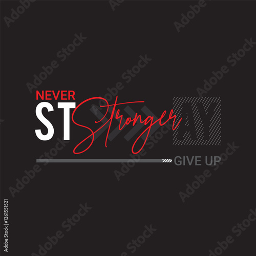 "Bold Motivational Typography Design – Stay Stronger, Never Give Up Fitness & Inspiration Quote"