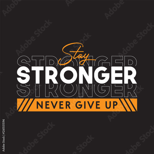 "Bold Motivational Typography Design – Stay Stronger, Never Give Up Fitness & Inspiration Quote"