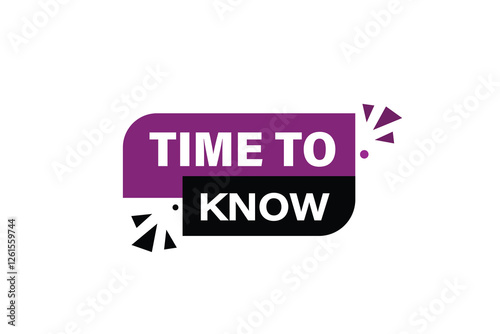 time for know, Button for websites, application Design, Element, learn, stay, template, top scorer, design, level, sign, speech, bubble  banner, modern, symbol, click. 
