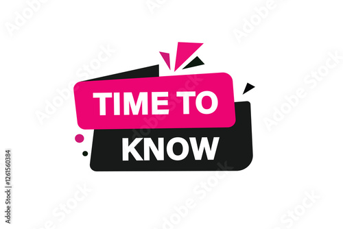 time for know, Button for websites, application Design, Element, learn, stay, template, top scorer, design, level, sign, speech, bubble  banner, modern, symbol, click. 
