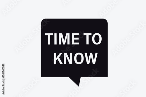 time for know, Button for websites, application Design, Element, learn, stay, template, top scorer, design, level, sign, speech, bubble  banner, modern, symbol, click. 
