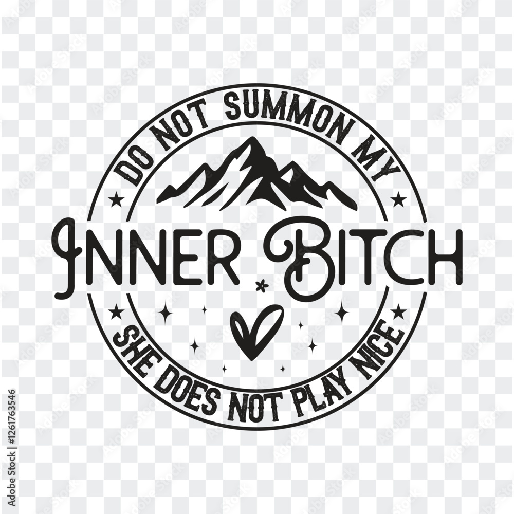 Fototapeta premium Do Not Summon My Inner Bitch She Does Not Play Nice