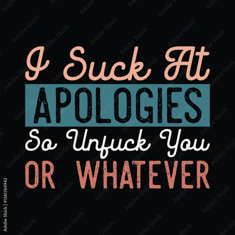 I Suck At Apologies so unfuck you or whatever I Suck At Apologies so unfuck you or whatever