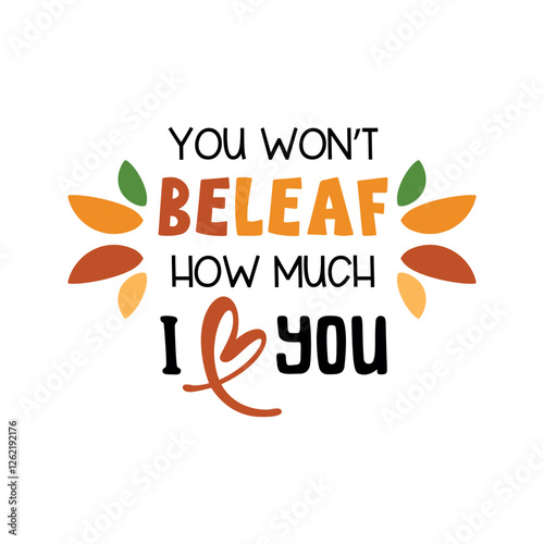 You_wont_beleaf_how_much_i_love_you