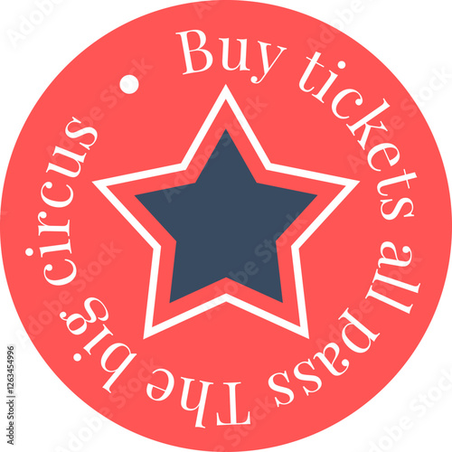 Round red and blue circus ticket pass featuring a star, inviting ticket purchases for an exciting big circus show filled with magic, acrobatics, and joyful performances