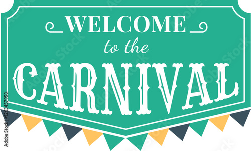 Retro carnival sign with bold lettering welcomes attendees. Features a classic design with colorful bunting, capturing the nostalgic essence of a traditional fairground atmosphere