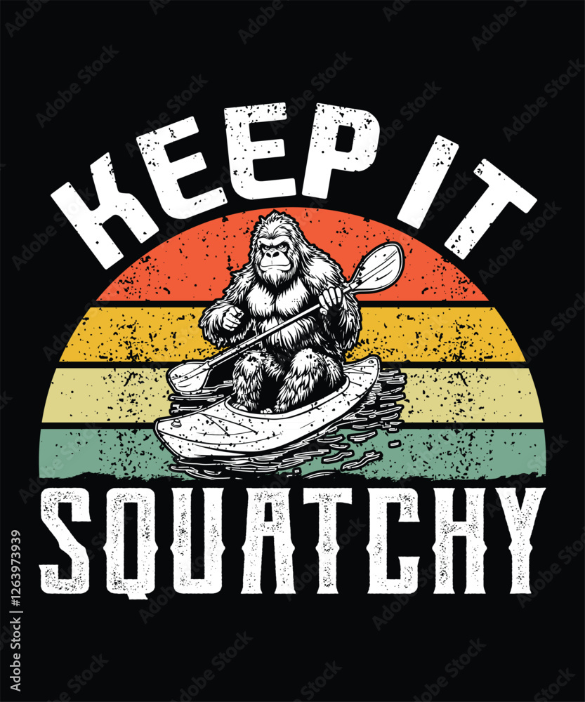 Obraz premium Keep It Squatchy Graphic Design