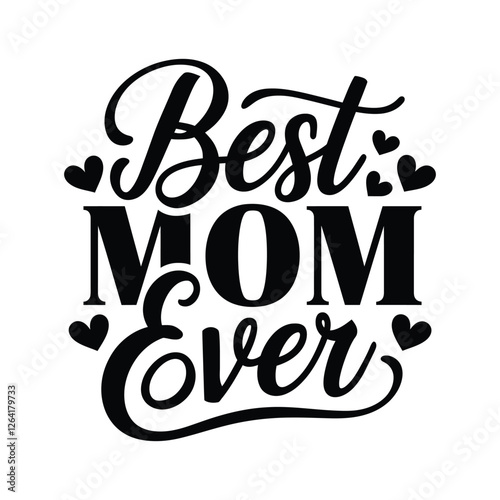 Elegant Black Typography Vector Design – "Best Mom Ever"