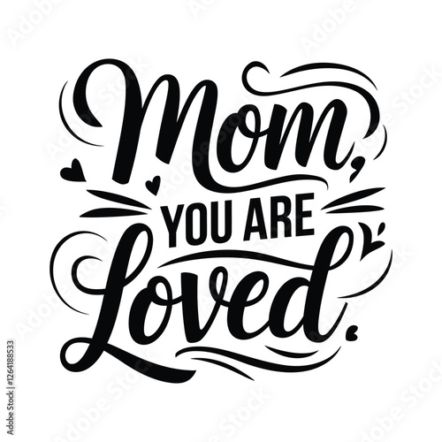 Elegant Black Typography Vector Design – "Mom, You Are Loved"