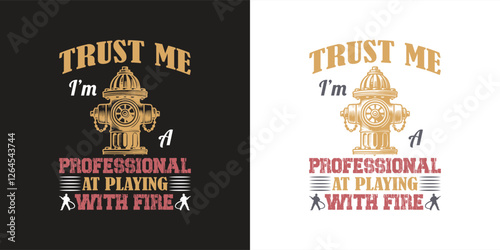 Firefighter Humor, Firefighter Typography T-shirt design. SVG design.  Celebrate the fearless fireman with this firefighter t-shirt design, ideal for fire department supporters.