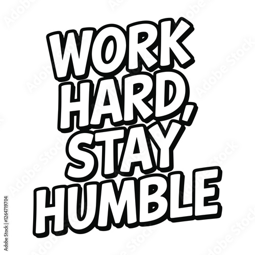 Bold and Modern T-Shirt Design with "Work Hard, Stay Humble" Quote in Stylish Typography