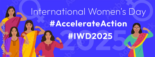 International Women's Day 2025 Accelerate Action campaign pose. Indian women in traditional attire show strong arm with clenched fist in solidarity and support for women's rights and gender equality