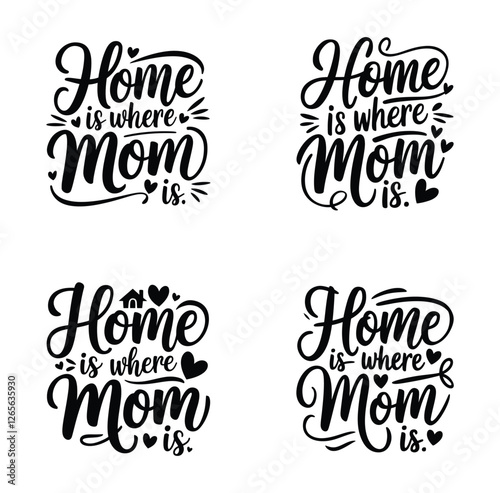 Heartwarming Black Typography Vector Design – "Home is Where Mom Is"
