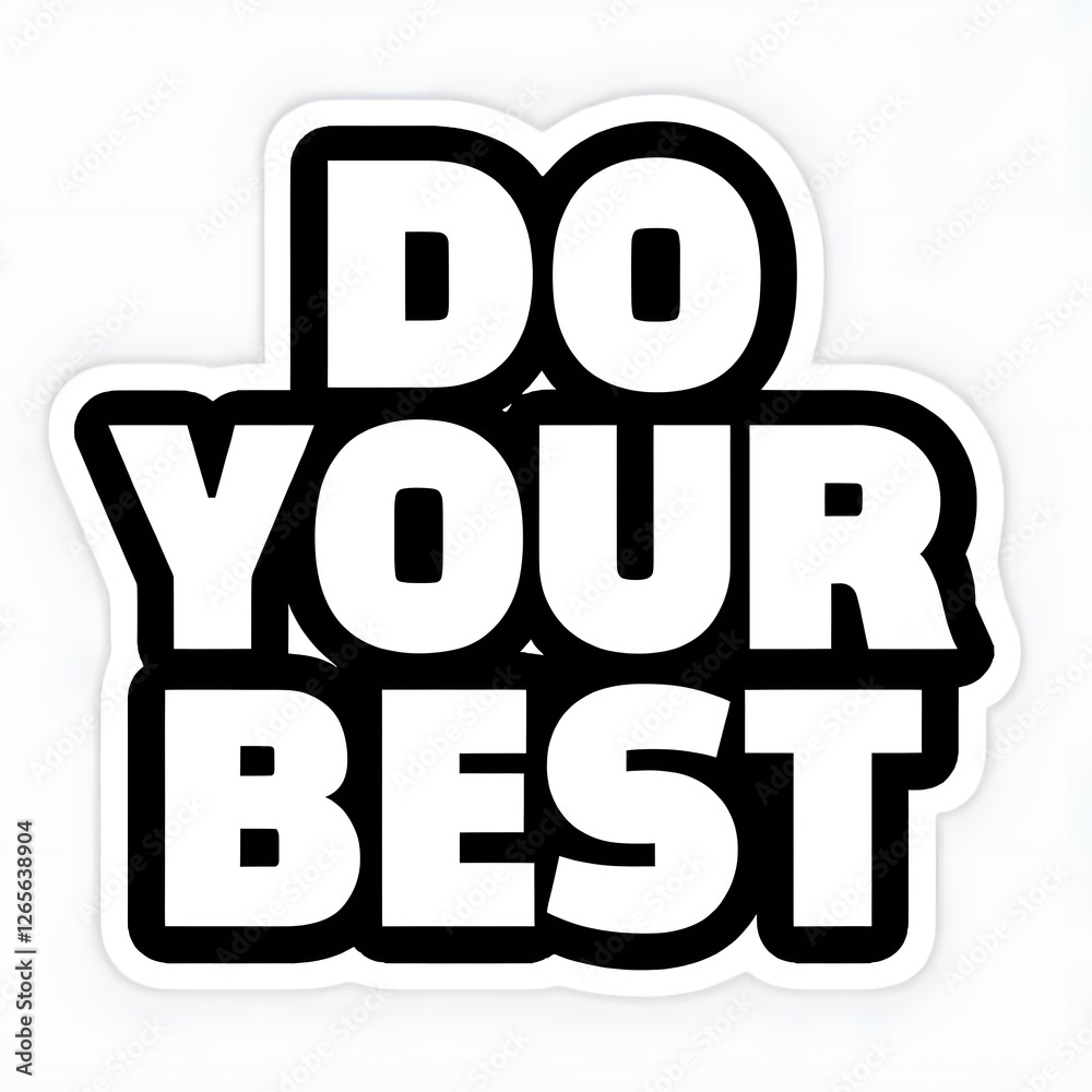 Bold Sticker With 'Do Your Best' On Black Background Bold Sticker With 'Do Your Best' On Black Background