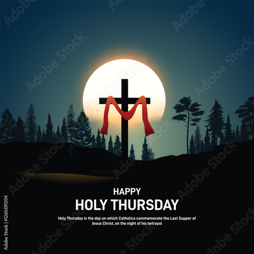 holy thursday. holy thursday creative banner, poster, social media post, postcard, background, greetings card, template, background, backdrop, web banner, cover design. Maundy Thursday, Good Friday.