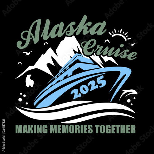 Alaska Cruise 2025 design featuring a cruise ship, mountains, and ocean waves. Ideal for t-shirts, mugs, and travel accessories.