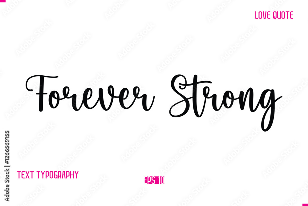 Stylish Cursive Typography Text Love Quote Forever Strong. Stylish Cursive Typography Text Love Quote Forever Strong.