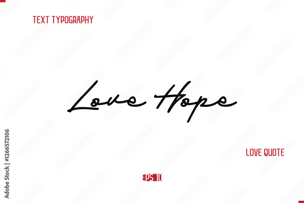 Fototapeta premium Modern Typography Cursive Text Of Love Saying Love Hope