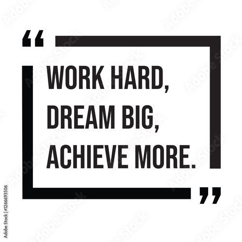 Work hard, dream big, achieve more, inspirational design quote, motivational quotes, typography illustration lettering quotes