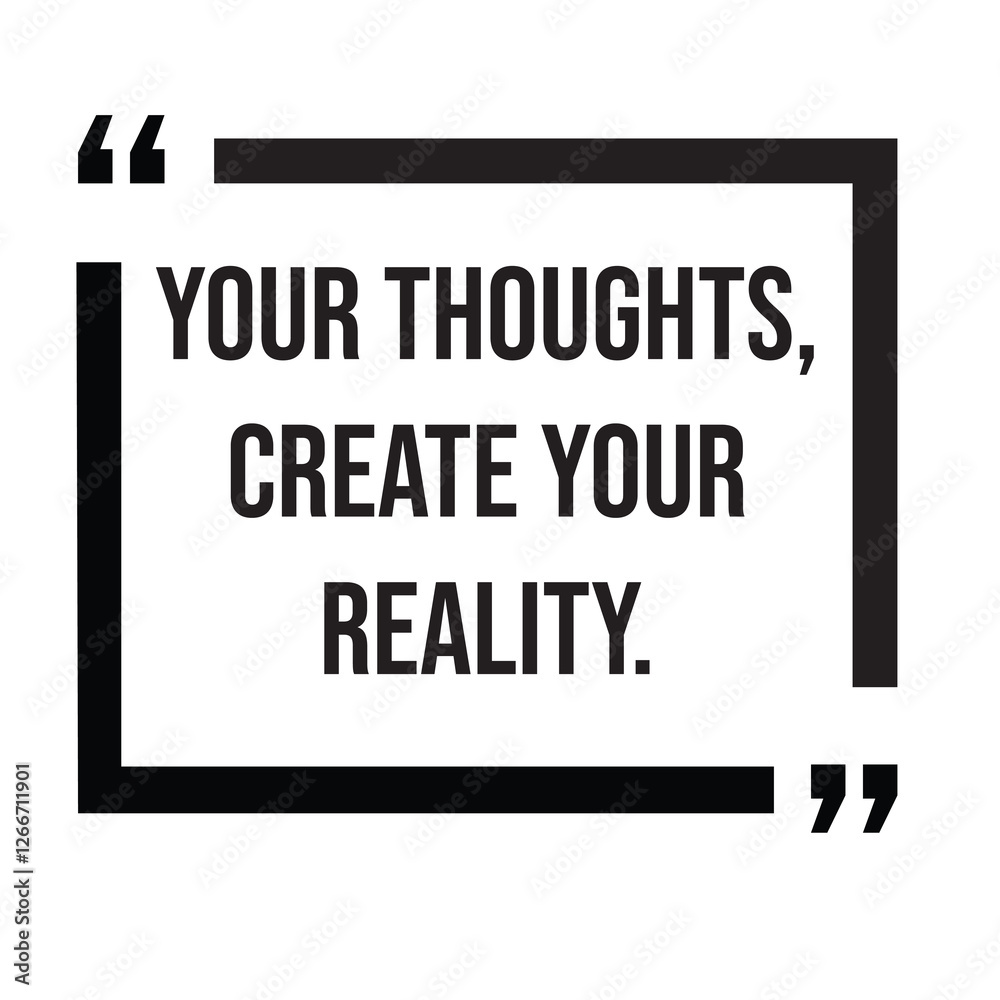 Your thoughts, create your reality, inspirational design quote, motivational quotes, typography illustration lettering quotes Your thoughts, create your reality, inspirational design quote, motivational quotes, typography illustration lettering quotes