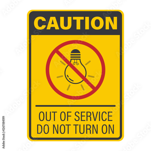 Isolated precaution prohibition do not trun light on or off, out of service, safety caution sign