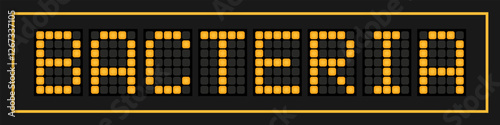Orange color led banner in word bacteria on black background